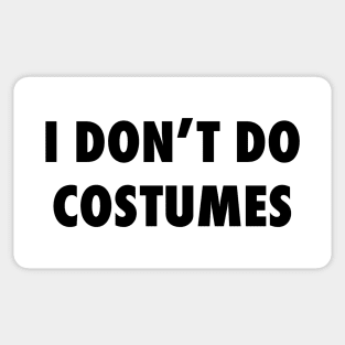 I Don't Do Costumes Sticker